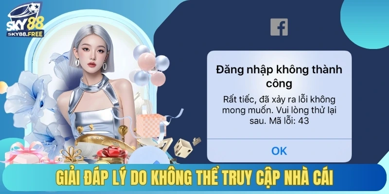 Giải đáp lý do không thể truy cập nhà cái
