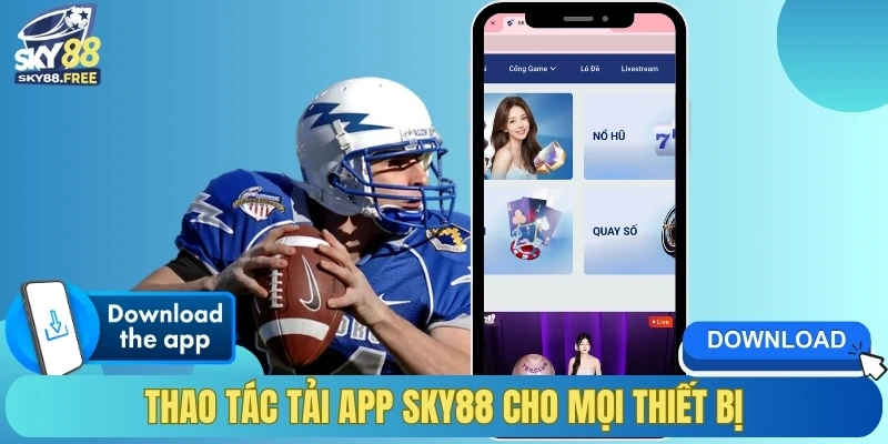 Thao tác tải app SKY88 cho mọi thiết bị