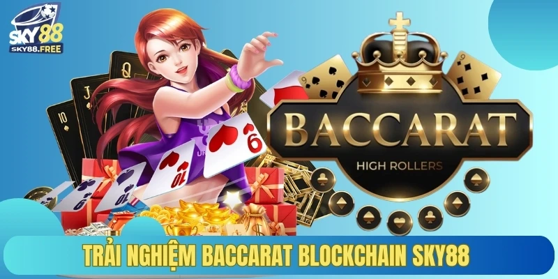 Trải nghiệm Baccarat Blockchain SKY88