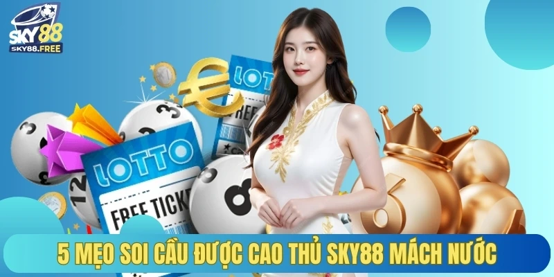 5 mẹo soi cầu được cao thủ Sky88 mách nước