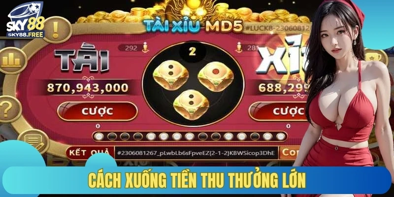 Cách xuống tiền thu thưởng lớn