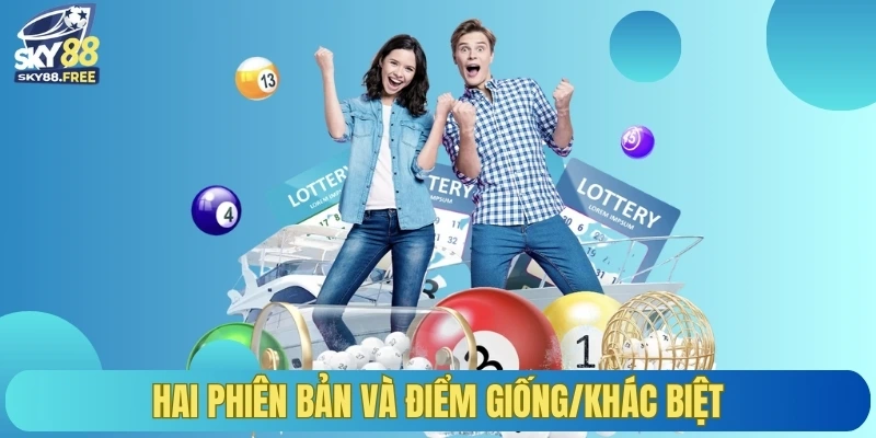 Hai phiên bản và điểm giống/khác biệt