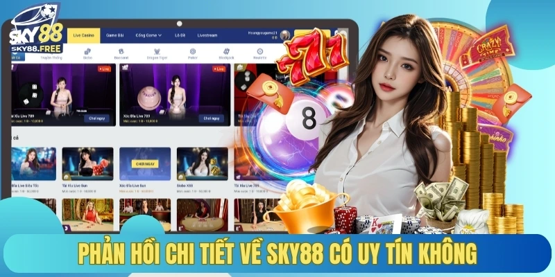 Phản hồi chi tiết về Sky88 có uy tín không
