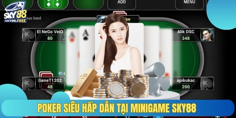 Poker siêu hấp dẫn tại Minigame Sky88 
