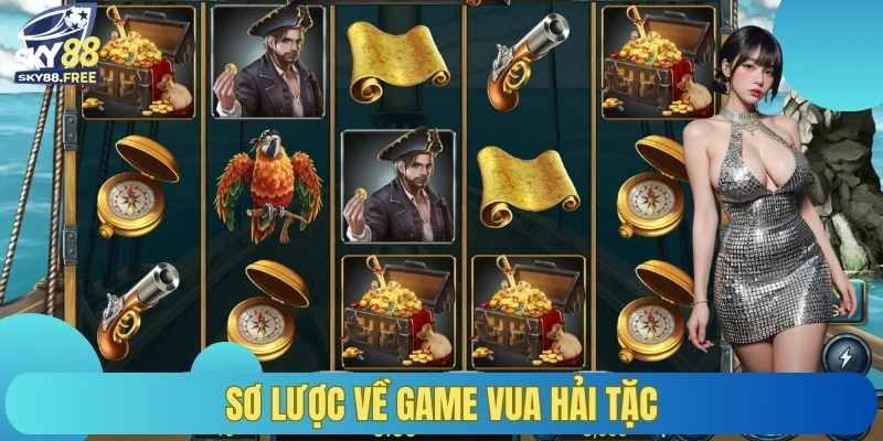 Sơ lược về game vua hải tặc