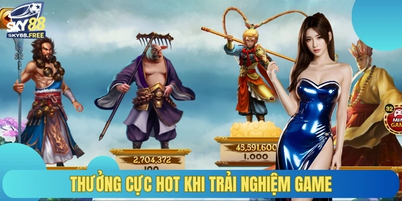 Thưởng cực hot khi trải nghiệm game